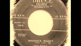 The Debs - Whadaya Want ?
