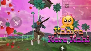 Mahiya mere mahi ❤️♥️😘 free fire montage 🥰❣️😍sad status