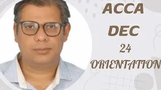 ACCA DEC 24 ORIENTATION ANNOUNCEMENTS