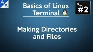 Basics of Linux Terminal #2: Making Directories and Files.