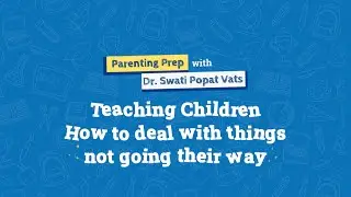Teaching children how to deal with things not going their way