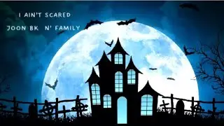 I Ain’t Scared - JOON BK and the Family
