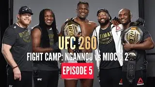 UFC 260 Fight Camp: Ngannou vs Miocic 2 // Episode 5