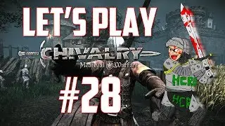 Chivalry Medieval Warfare - Part 28 - BURN THE SHIPS!!! w/ Hypercore Ripper & Garrettation