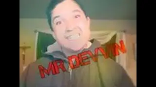 MR DEVVINS TRALIER!!!!!!!!!!!!!