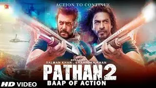 Pathan 2 movie update| Shah Rukh Khan and Salman Khan