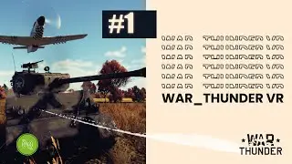 WarThunder VR: Pierwsze koty za płoty #1