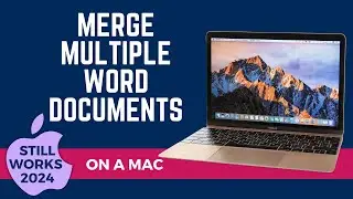 How to Merge Multiple Word Documents on a Mac - Still Works 2024!
