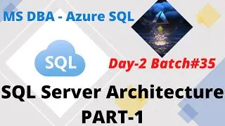 DAY2: SQL Server & Storage Architecture PART1