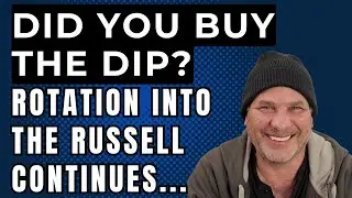 DID YOU BUY THE DIP? Rotation From Nasdaq into Russell Continues...