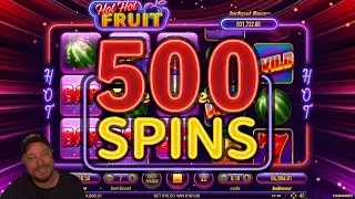HOT HOT FRUIT 500 SPINS | HOW MANY FEATURES?!
