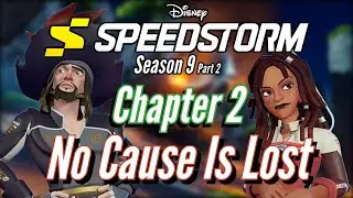 Disney Speedstorm Season 9 Part 2 Chapter 2: No Cause Is Lost