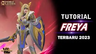 LATEST FREYA TUTORIAL 2023 NEW PATCH FREYA BUFF | MOBILE LEGENDS INDONESIA