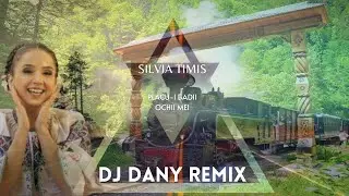 Silvia Timis - Placu-i badii ochii mei (DJ DANY REMIX)