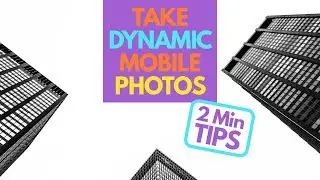 How to take dynamic photographs on your smartphone!!  ( 2 Minute Smartphone Photography Tips )