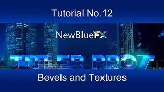 Tutorial 12 - Titler Pro 7 - Bevels and texture mapping