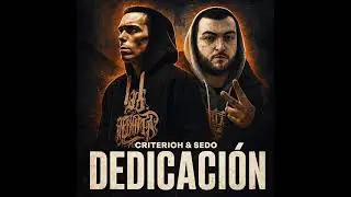 Sedo y Criterioh - Dedicación