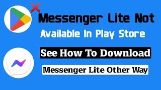 Messenger Lite Not Showing In Play Store | Messenger Lite Not Available In Play Store | 2026