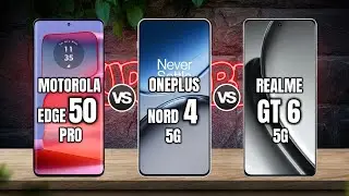 MOTOROLA EDGE 50 PRO vs ONEPLUS NORD 4 vs REALME GT 6