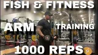 1000 REPS TRAINING ARMS *FISH & FITNESS*