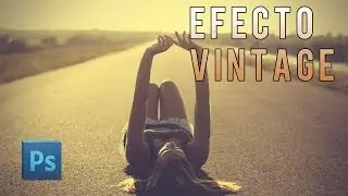 Tutorial Photoshop | Efecto Vintage