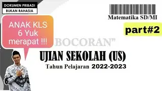 SOAL UJIAN SEKOLAH MATEMATIKA TINGKAT SD.Terbaru Tahun 2023 (Mirip yang diujikan)