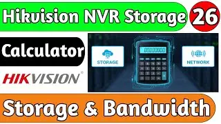 Hikvision NVR/DVR Storage & Network Bandwidth Calculator Explained l Hikvision Storage Calculator
