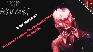 FINAL MALO - Escape The Ayuwoki #6