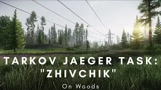 Tarkov task Zhivchik for Jaeger