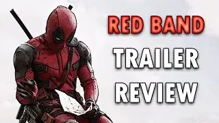 Deadpool RED-BAND Trailer Review