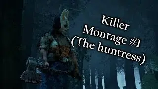Dead by daylight Killer Montage (The huntress)#1