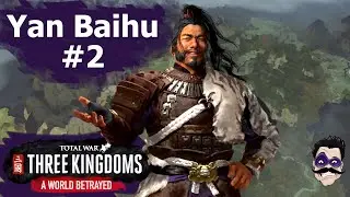 #2 A Mercenary Contract! ● Total War Three Kingdoms Yan Baihu