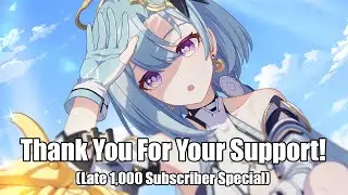 Thank You For Your Support! (Late 1,000 Subscriber Special)