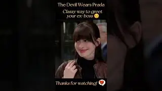 CLASSY WAY TO GREET YOUR EX-BOSS #shorts #thedevilwearsprada #annehathaway #merylstreep