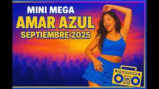 🎶 MINI MEGA AMAR AZUL SEPTEMBER 2025 🎶