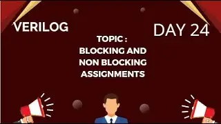 BLOCKING AND NON BLOCKING ASSIGNMENTS IN VERILOG P2 || VERILOG FULL COURSE || DAY 24