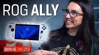 Handheld Gaming: ROG Ally – DIY in 5 Ep 213