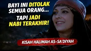 Kisah Halimah as-Sa’diyyah | Ibu Susuan Rasulullah SAW | Keberkahan Saat Mengasuh Rasulullah SAW