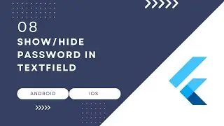 How to Show and Hide the Password in the Textfield in Flutter