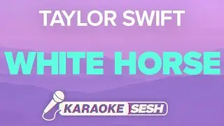 Taylor Swift - White Horse (Karaoke)