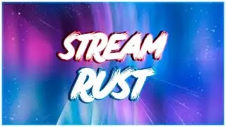 Играем в RUST! STREAM - DayMix