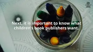 TIPS FOR WRITING A CHILDREN’S BOOK THAT WILL GET PUBLISHED