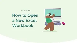 How to Open a New Excel Workbook? Step by step guide.