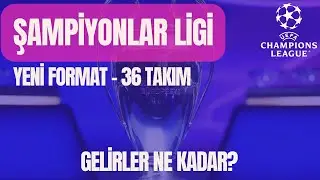 ŞAMPİYONLAR LİGİ YENİ FORMATI | Takımlar ne kadar kazanacak?