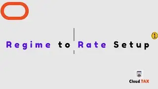 Oracle Cloud Tax | Regime to Rate Setup
