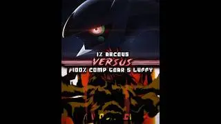 Arceus VS Monkey D. Luffy | #onepiece #pokémon #wisedit #shorts #fypシ゚viral #anime #cartoonedit