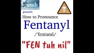 How to Pronounce Fentanyl