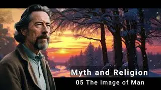 Alan Watts - Myth and Religion - 05 The Image of Man