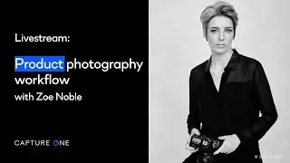 Capture One 22 Livestream: Webinar | Product photography workflow, with Zoe Noble