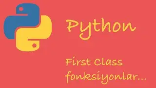 Python First Class Fonksiyonlar